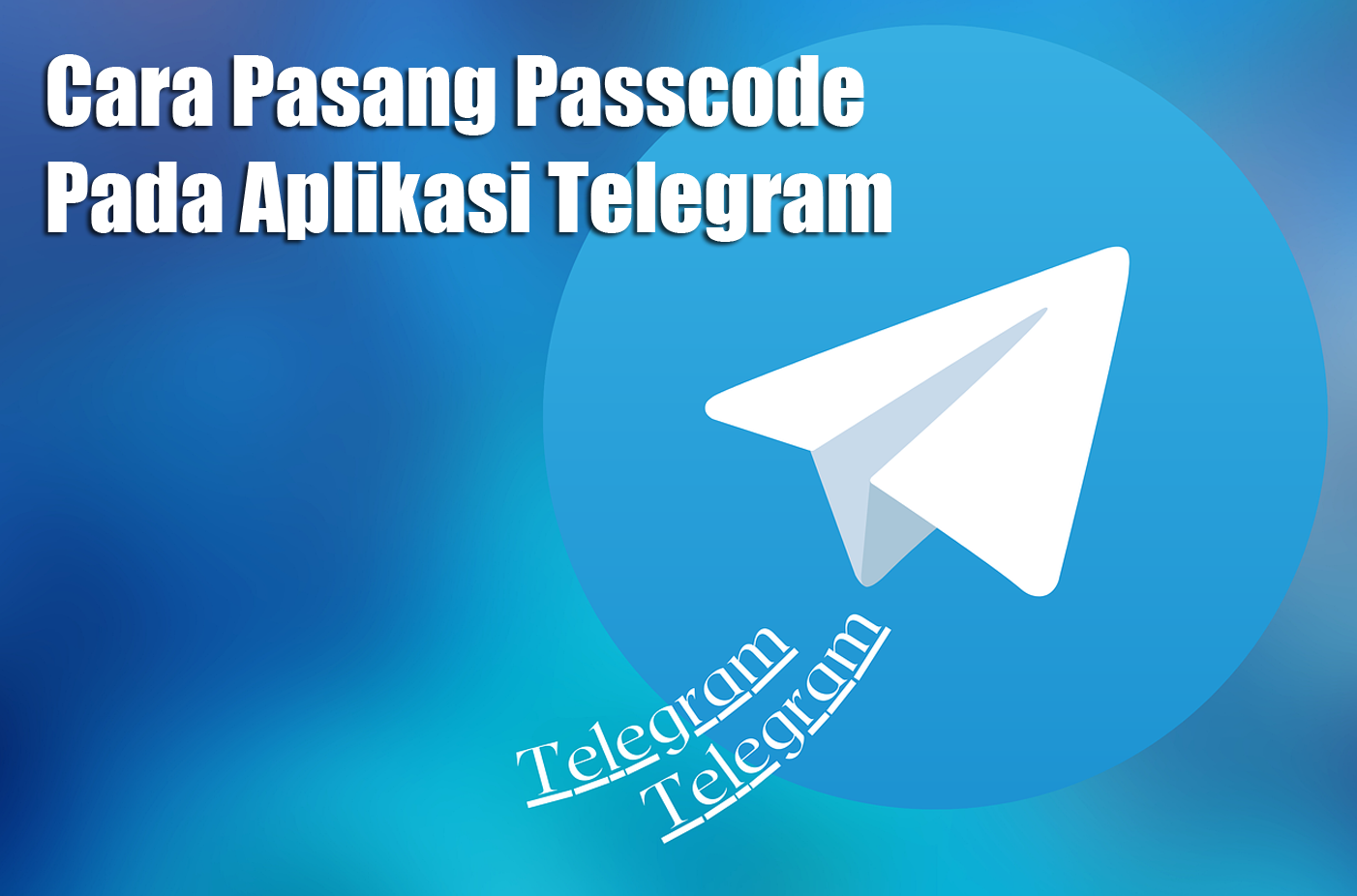 Cara Pasang Passcode Pada Aplikasi Telegram
