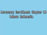Mercenary Enrollment Chapter 90 Bahasa Indonesia